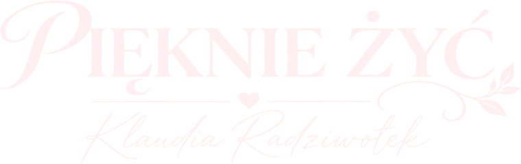 Pięknie Żyć — Klaudia Radziwołek